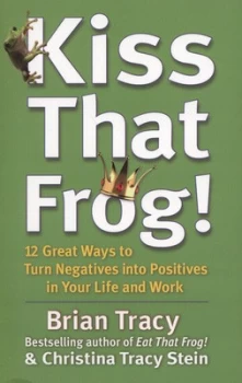 Image of Kiss That Frog by Brian Tracy Paperback
