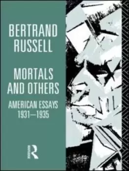 Image of Mortals and others by Bertrand Russell