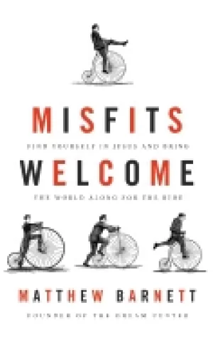 Image of misfits welcome find yourself in jesus and bring the world along for the ri
