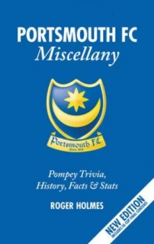 Image of Portsmouth Fc Miscellany by Roger Holmes Hardback