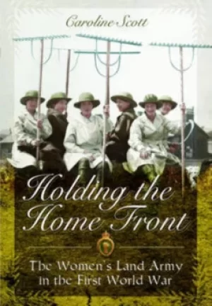 Image of Holding the home front by Caroline Scott