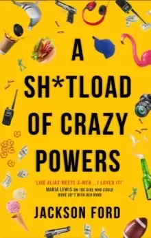 Image of A Sh*tload of Crazy Powers