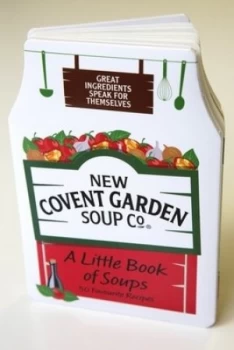 Image of A Little Book of Soups by New Covent Garden Food Company Hardback