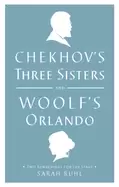 Image of chekhovs three sisters and woolfs orlando two renderings for the stage
