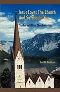 Image of jesus loves the church and so should you studies in biblical churchmanship