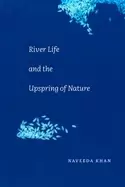Image of river life and the upspring of nature