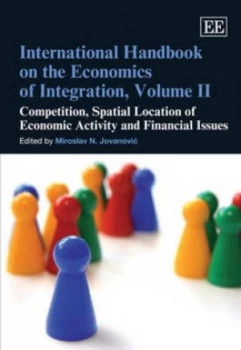 Image of International Handbook on the Economics of Integration. Volume Ii Competition Spatial Location of Economic Activity and Financial Issues by M. N Jovan