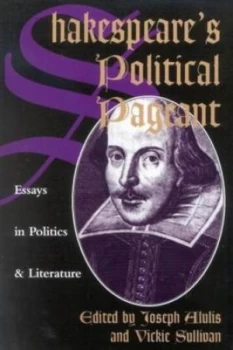 Image of Shakespeares Political Pageant by Joseph Alulis Paperback