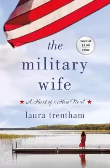Image of The Military Wife : A Heart of A Hero Novel