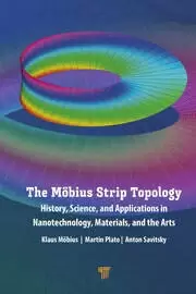 Image of The Mobius Strip Topology History Science and Applications in Nanotechnology Materials and the Arts