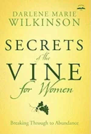 Image of secrets of the vine For Her breaking through to abundance