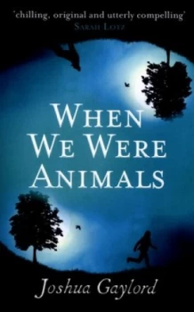 Image of When We Were Animals by Joshua Gaylord Book