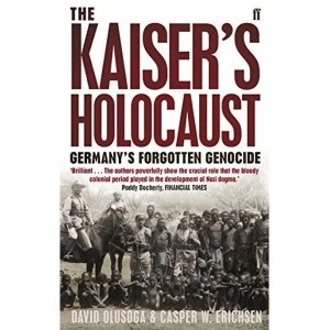 Image of The Kaiser's Holocaust: Germany's Forgotten Genocide and the Colonial Roots of Nazism by Casper W. Erichsen, David...