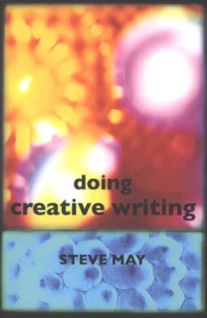 Image of Doing Creative Writing by Steve May Paperback