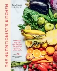 Image of The Nutritionist's Kitchen : Transform Your Diet and Discover the Healing Power of Whole Foods