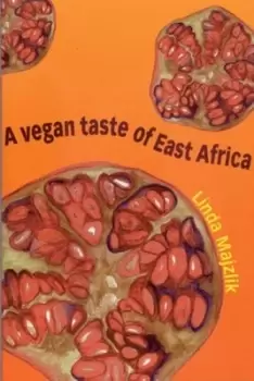 Image of A vegan taste of East Africa by Linda Majzlik