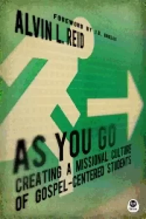 Image of as you go creating a missional culture of gospel centered students