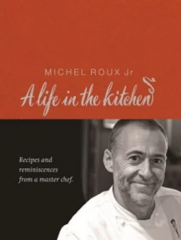 Image of A Life in the Kitchen by Michel Roux Jr Hardback