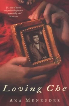 Image of Loving Che by Ana Menendez Paperback