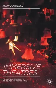Image of Immersive theatres by Josephine Machon