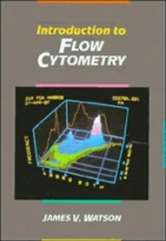 Image of Introduction to Flow Cytometry by James V. Watson Hardback