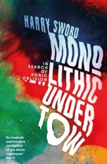 Image of Monolithic Undertow : In Search of Sonic Oblivion
