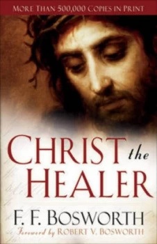 Image of Christ the Healer by F. F Bosworth Paperback