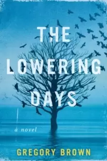 Image of The Lowering Days : A Novel