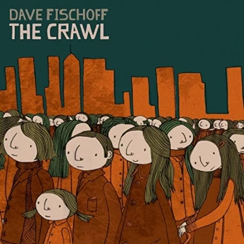 Image of Fischoff, Dave - The Crawl CD