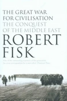 Image of The Great War for Civilisation by Robert Fisk Hardback