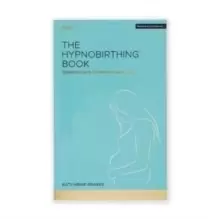 Image of The Hypnobirthing Book - Childbirth with Confidence and Calm : The definitive guide to childbirth from the home of hypnobirthing