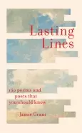 Image of lasting lines 100 poems and poets that you should know