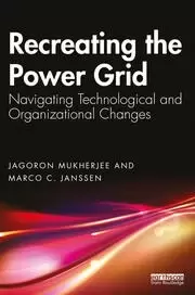 Image of Recreating the Power Grid Navigating Technological and Organizational Changes