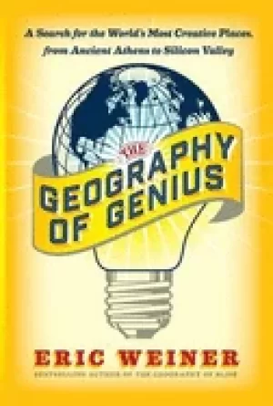 Image of geography of genius a search for the worlds most creative places from ancie