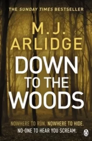 Image of Down to the woods by M. J Arlidge