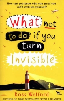 Image of What Not to Do If You Turn Invisible by Ross Welford Paperback