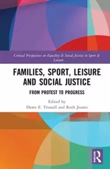 Image of Families, Sport, Leisure and Social Justice : From Protest to Progress