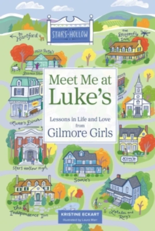 Image of Meet Me at Luke's : Lessons in Life and Love from Gilmore Girls Hardback