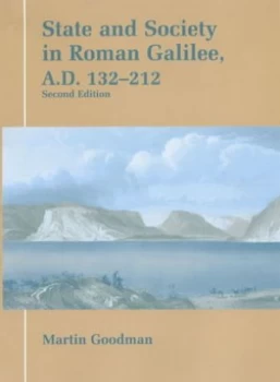 Image of State and Society in Roman Galilee A.D. 132-212 by Martin Goodman Hardback