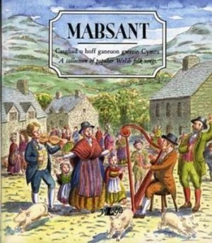 Image of Mabsant - Casgliad O Hoff Ganeuon Gwerin Cymru / a Collection of Popular Welsh Folk Songs by Rhidian Griffiths Paperback