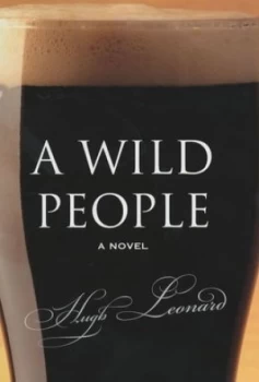 Image of A Wild People by Hugh Leonard Hardback