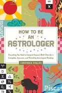 Image of how to be an astrologer everything you need to interpret anyones birth char