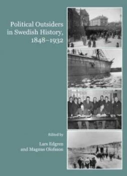 Image of Political Outsiders in Swedish History 1848-1932 by Lars Edgren and Magnus Olofsson Hardback