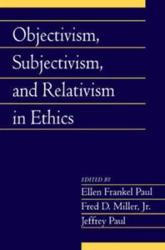 Image of Objectivism Subjectivism and Relativism in Ethics by Ellen Frankel Paul Paperback