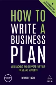 Image of How to Write a Business Plan : Win Backing and Support for Your Ideas and Ventures