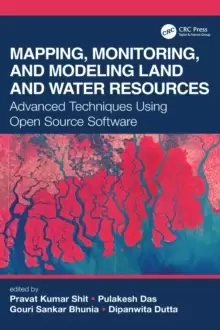 Image of Mapping, Monitoring, and Modeling Land and Water Resources : Advanced Techniques Using Open Source Software