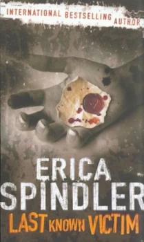 Image of Last Known Victim by Erica Spindler Paperback