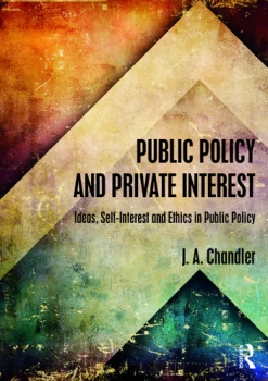 Image of Public Policy and Private InterestIdeas Self-Interest and Ethics in Public Policy