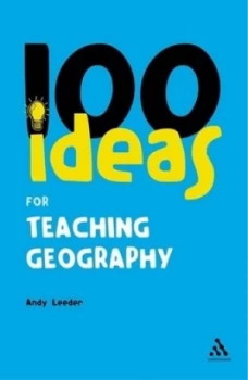 Image of 100 Ideas for Teaching Geography by Andy Leeder Book