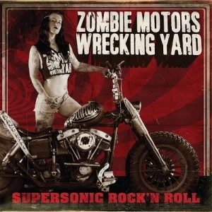 Image of Supersonic Rock N Roll by Zombie Motors Wrecking Yard CD Album
